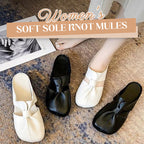 🔥Flash Sale🎁Women's Soft Sole Knot Mules